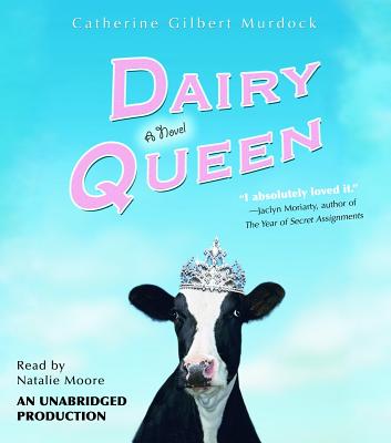 Dairy Queen - Murdock, Catherine Gilbert, Professor, and Moore, Natalie (Read by)