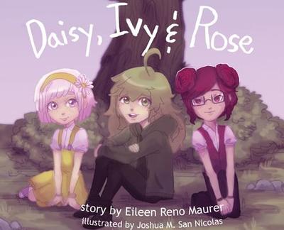 Daisy, Ivy & Rose - Maurer, Eileen Reno