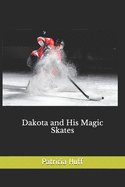 Dakota and His Magic Skates