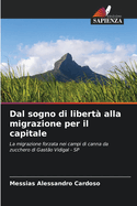 Dal sogno di libert alla migrazione per il capitale