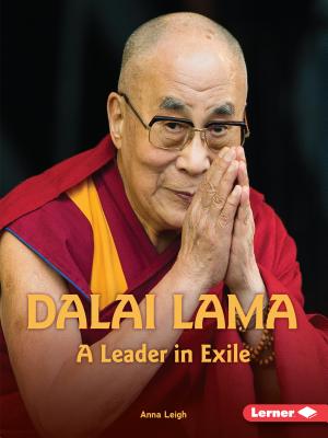 Dalai Lama: A Leader in Exile - Leigh, Anna