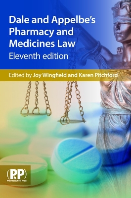 Dale and Appelbe's Pharmacy and Medicines Law - Wingfield, Joy (Editor), and Pitchford, Karen (Editor)