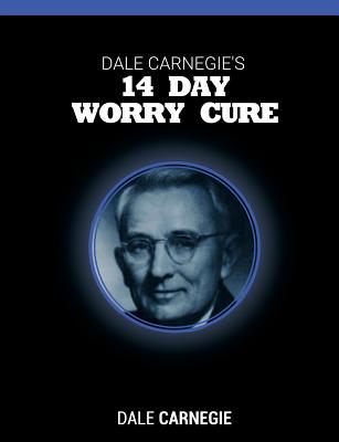 Dale Carnegie's 14 Day Worry Cure - Carnegie, Dale