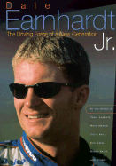 Dale Earnhardt Jr.: The Driving Force of a New Generation