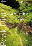 Dales & Valleys: Classic Low-level Walks in the Peak District - Kelsall, Dennis, and Bowerman, Tony (Editor)