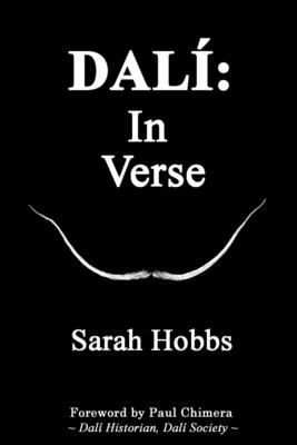 DALI: In Verse - Hobbs, Sarah, and Chimera, Paul (Foreword by)