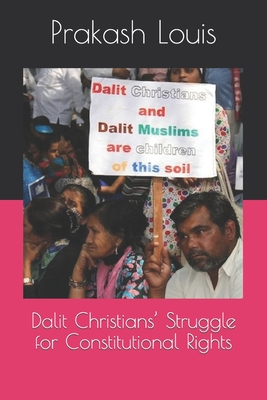 Dalit Christians' Struggle for Constitutional Rights - Louis, Prakash