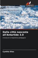 Dalla citt? nascosta all'Antartide 3.0