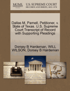 Dallas M. Parnell, Petitioner, V. State of Texas. U.S. Supreme Court Transcript of Record with Supporting Pleadings