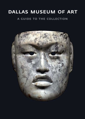 Dallas Museum of Art: A Guide to the Collection - Pitman, Bonnie (Editor)