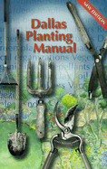 Dallas Planting Manual - Belsterling, Edward A (Compiled by), and Dallas Garden Club (Creator)