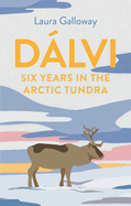 Dalvi: Six Years in the Arctic Tundra