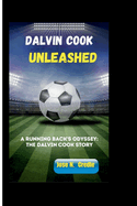 Dalvin Cook Unleashed: A Running back's Odyssey: the Dalvin Cook story