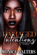 Damaged Intentions: The Soul of a Thug