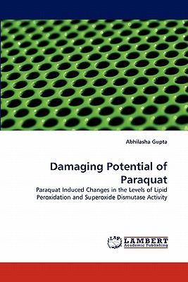 Damaging Potential of Paraquat - Gupta, Abhilasha