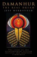 Damanhur: The Real Dream - Merrifield, Jeff