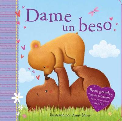 Dame Un Beso (Kiss Me): Padded Board Book - Jones, Anna (Illustrator)