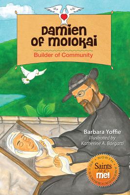 Damien of Molokai: Builder of Community - Yoffie, Barbara