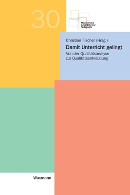 Damit Unterricht gelingt: Von der Qualit?tsanalyse zur Qualit?tsentwicklung - Fischer, Christian (Editor)