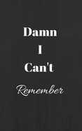 Damn I Can't Remember: Internet Password Logbook 2020 With Alphabetical Tabs - Website Login Book