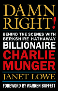 Damn Right: Behind the Scenes with Berkshire Hathaway Billionaire Charlie Munger (Revised)
