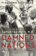Damned Nations: Greed, Guns, Armies, & Aid