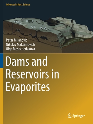 Dams and Reservoirs in Evaporites - Milanovic, Petar, and Maksimovich, Nikolay, and Meshcheriakova, Olga