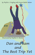 Dan and Sam and The Best Trip Yet