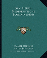 Dan. Heinsii Nederduytsche Poemata (1616) - Heinsius, Daniel, and Schrijver, Pieter