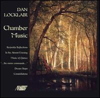 Dan Locklair: Chamber Music - Albert Romerto (percussion); Anna Wilson (flute); Craig Rine (clarinet); David Robbins (percussion); George Ritchie (organ);...
