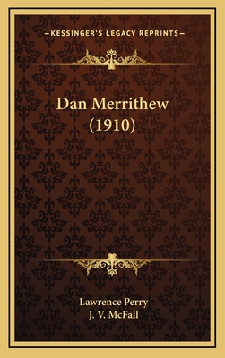 Dan Merrithew (1910) - Perry, Lawrence, and McFall, J V (Illustrator)