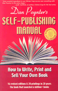 Dan Poynter's Self-Publishing Manual: How to Write, Print and Sell Your Own Book - Poynter, Dan