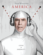 Dan Winters's America: Icons and Ingenuity