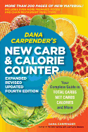Dana Carpender's New Carb & Calorie Counter: Your Complete Guide to Total Carbs, Net Carbs, Calories, and More