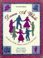 Dance a While: Handbook of Folk, Square, Contra, and Social Dance - Pittman, Anne M, and Waller, Marlys S, and Harris, Jane A