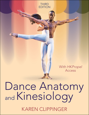 Dance Anatomy and Kinesiology - Clippinger, Karen
