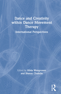 Dance and Creativity Within Dance Movement Therapy: International Perspectives