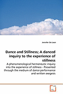 Dance and Stillness; A Danced Inquiry to the Experience of Stillness