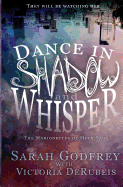 Dance in Shadow and Whisper