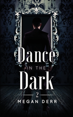 Dance in the Dark - Derr, Megan