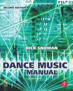 Dance Music Manual: Tools, Toys, and Techniques