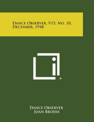 Dance Observer, V15, No. 10, December, 1948 - Dance Observer (Editor), and Brodie, Joan (Editor), and Butler, Gervase (Editor)