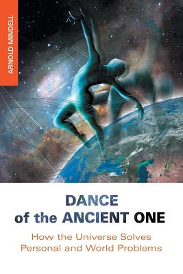 Dance of the Ancient One - Mindell, Arnold, PhD