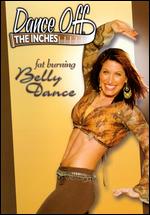 Dance Off the Inches: Fat Burning Belly Dance - Andrea Ambandos