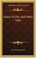 Dance or Die and Other Tales