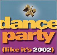 Dance Party (Like It's 2002) - Various Artists