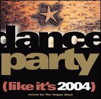 Dance Party (Like It's 2004) - The Happy Boys