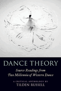 Dance Theory: Source Readings from Two Millennia of Western Dance