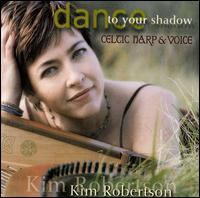 Dance to Your Shadow - Kim Robertson