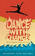 Dance with Chance: Harnessing the Power of Luck - Makridakis, Spyros